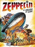 Zeppelin - El coloso del aire